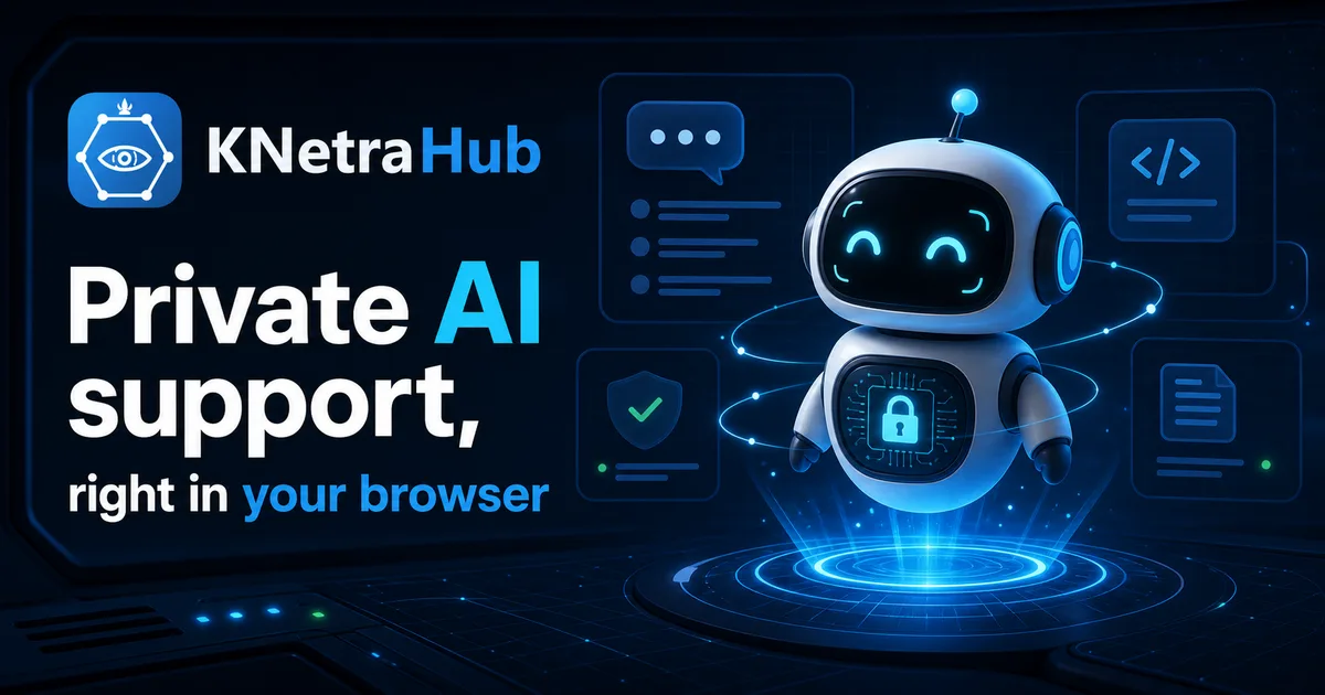 KNetraHub Netra robot — private AI support in your browser